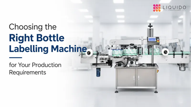 Choosing the Right Bottle Labelling Machine for Your Production Requirements